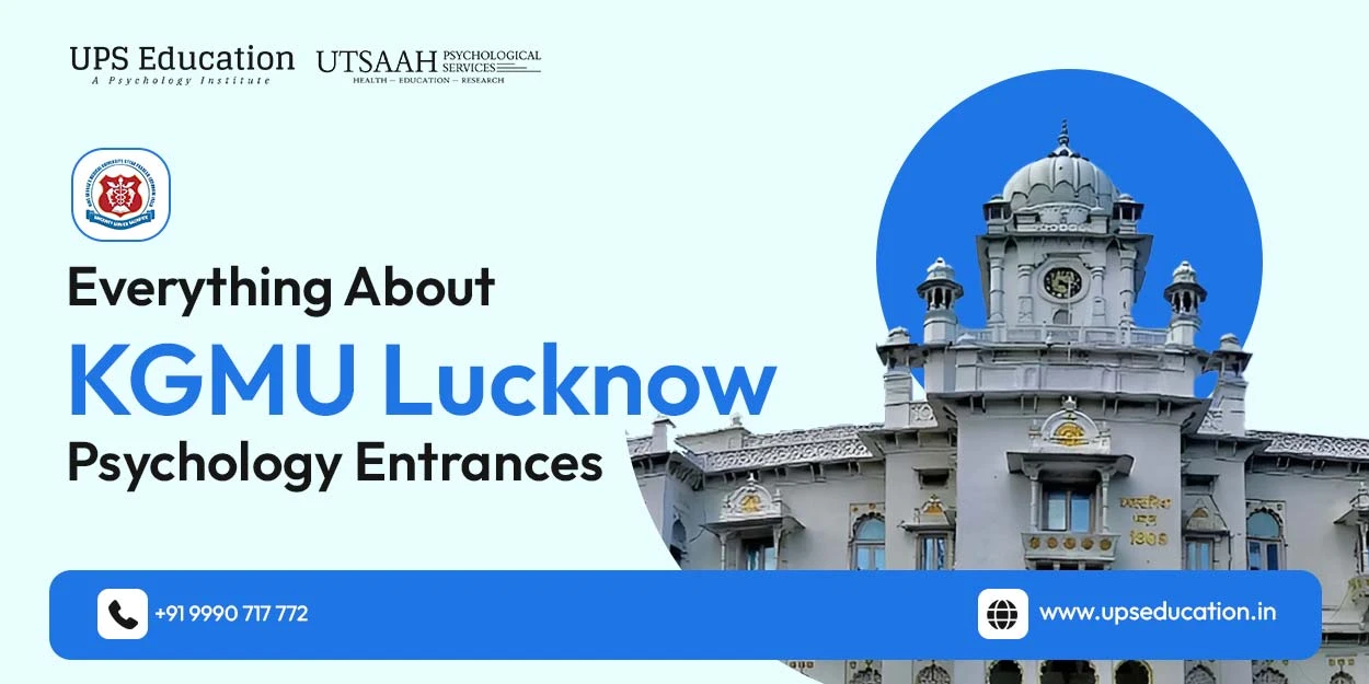 Everything About KGMU Lucknow Clinical Psychology Entrances